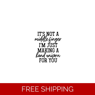 Hand Unicorn, middle finger, quote funny Die Cut Vinyl Decal sticker Hand Unicorn, middle finger, quote funny Die Cut Vinyl Decal sticker